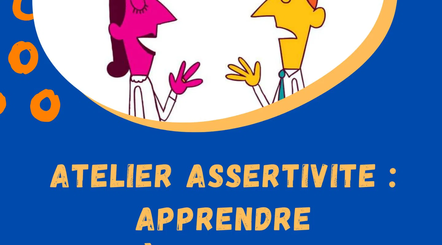 Atelier Assertivité : apprendre à dire non et à s'affirmer en restant en lien avec l'autre