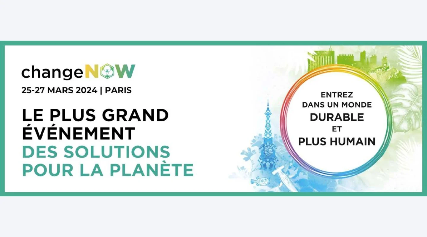 ChangeNOW 2024 : Entrez dans un monde durable et plus humain au Grand Palais Éphémère les 25, 26 et 27 mars  