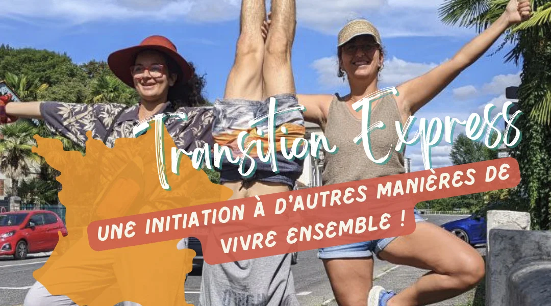 Transition Express : Initiation à d'autres manières de vivre ensemble !