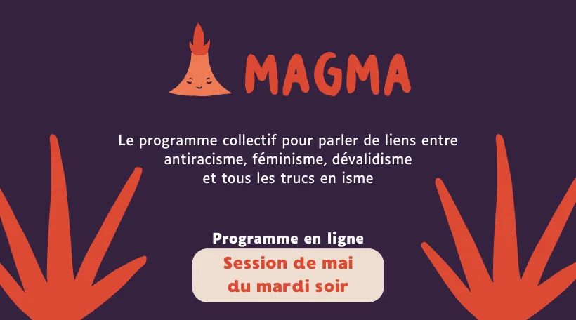 Magma 🌋 Le programme en ligne sur les oppressions systémiques - Session de mai