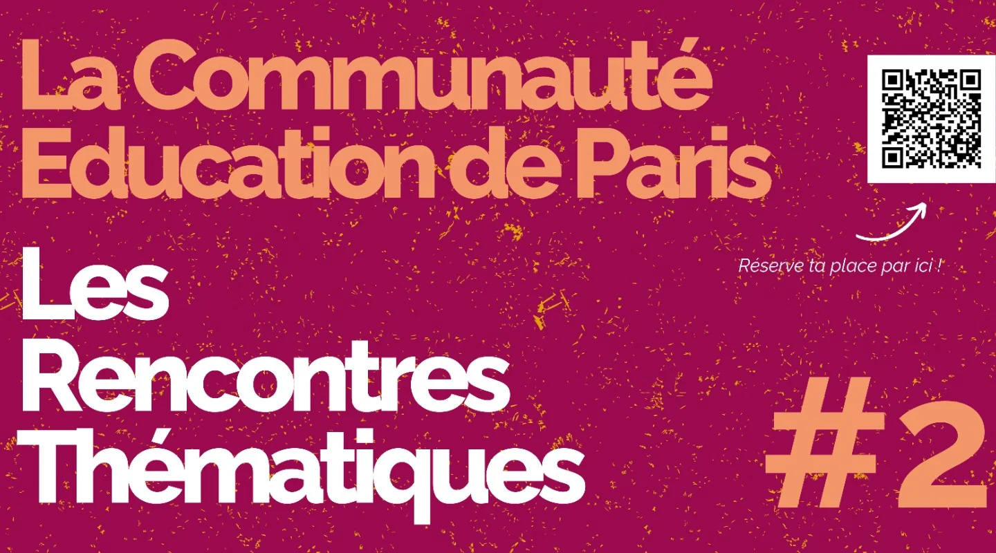 La Communauté Education à Paris - Rencontre Thématique #2 : Orientation & Enseignement Sup'