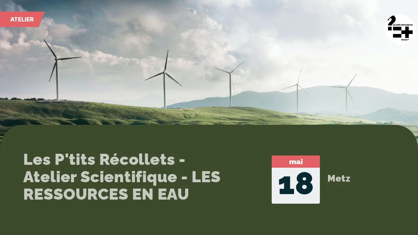 Les P'tits Récollets - Atelier Scientifique - LES RESSOURCES EN EAU