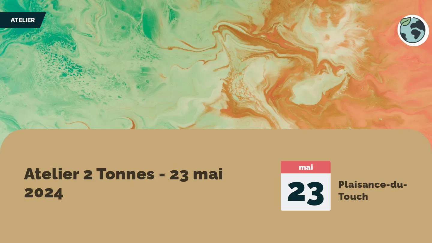 Atelier 2 Tonnes - 23 mai 2024
