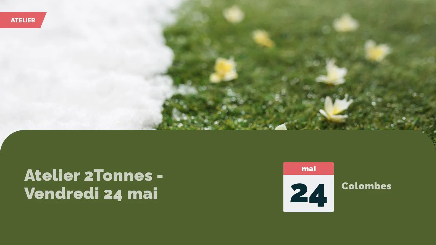 Atelier 2Tonnes - Vendredi 24 mai