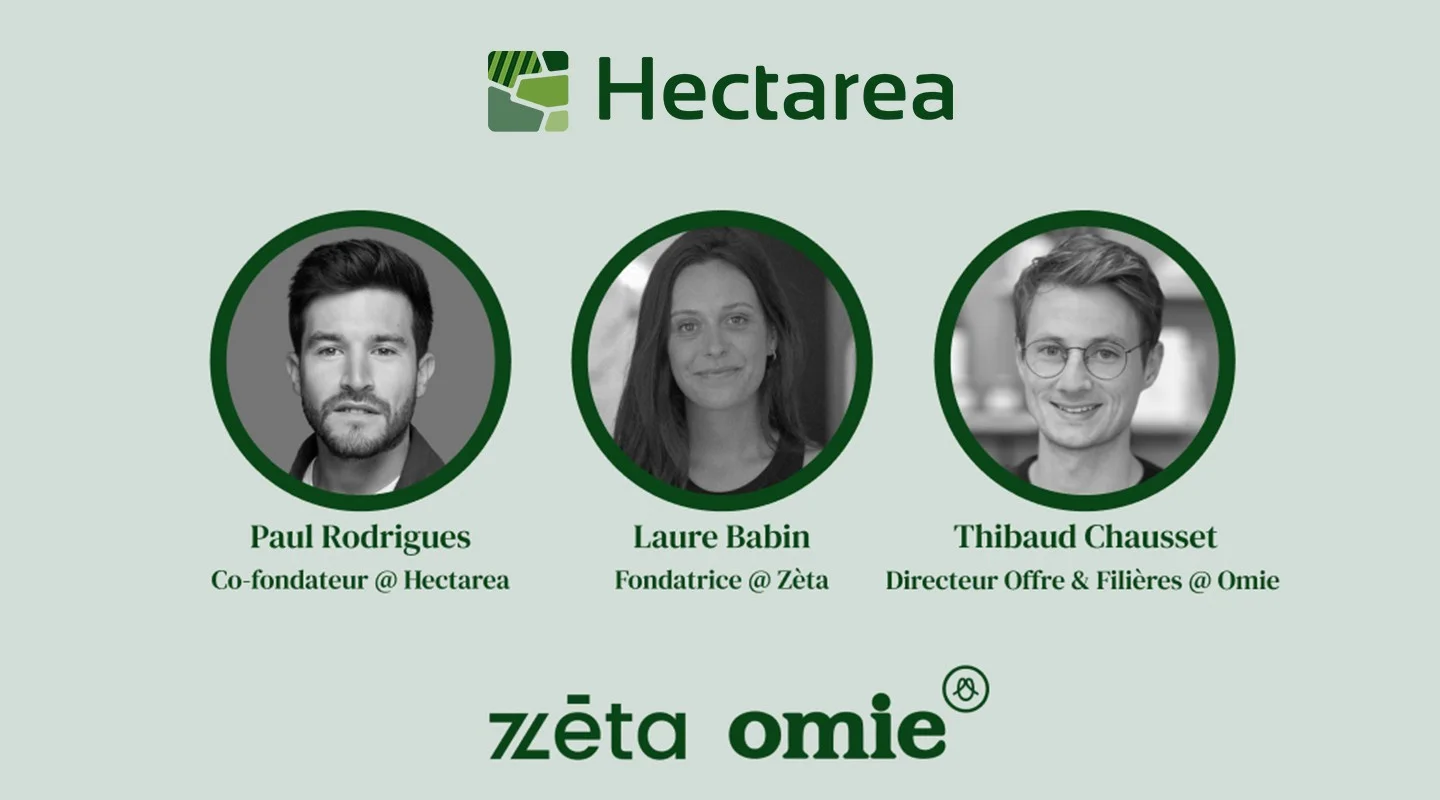 Webinar Hectarea - Comment créer un modèle plus vertueux en valorisant le secteur agricole ? - en partenariat avec Zèta et Omie