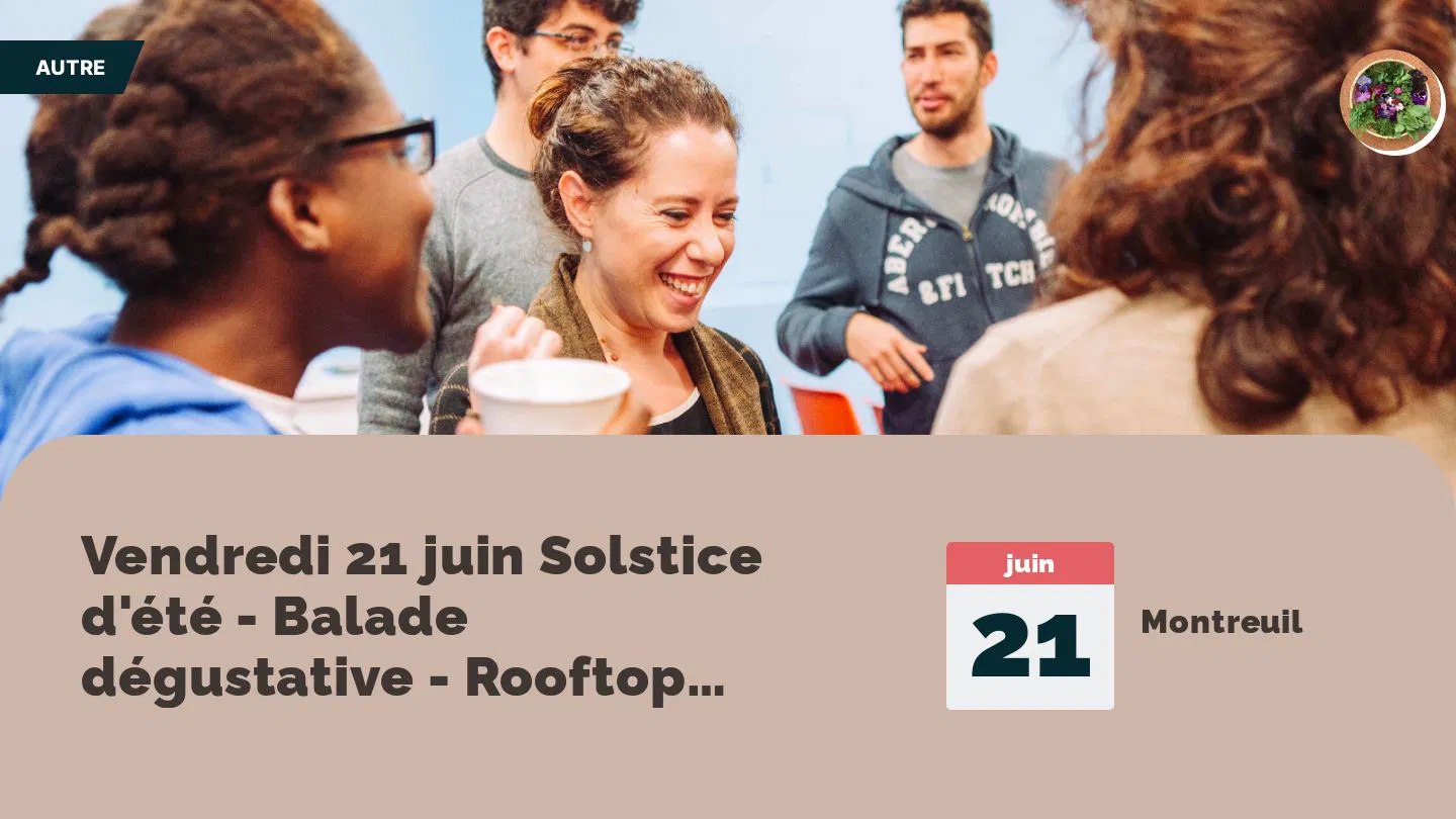 Vendredi 21 juin Solstice d'été - Balade dégustative - Rooftop Crate Garden