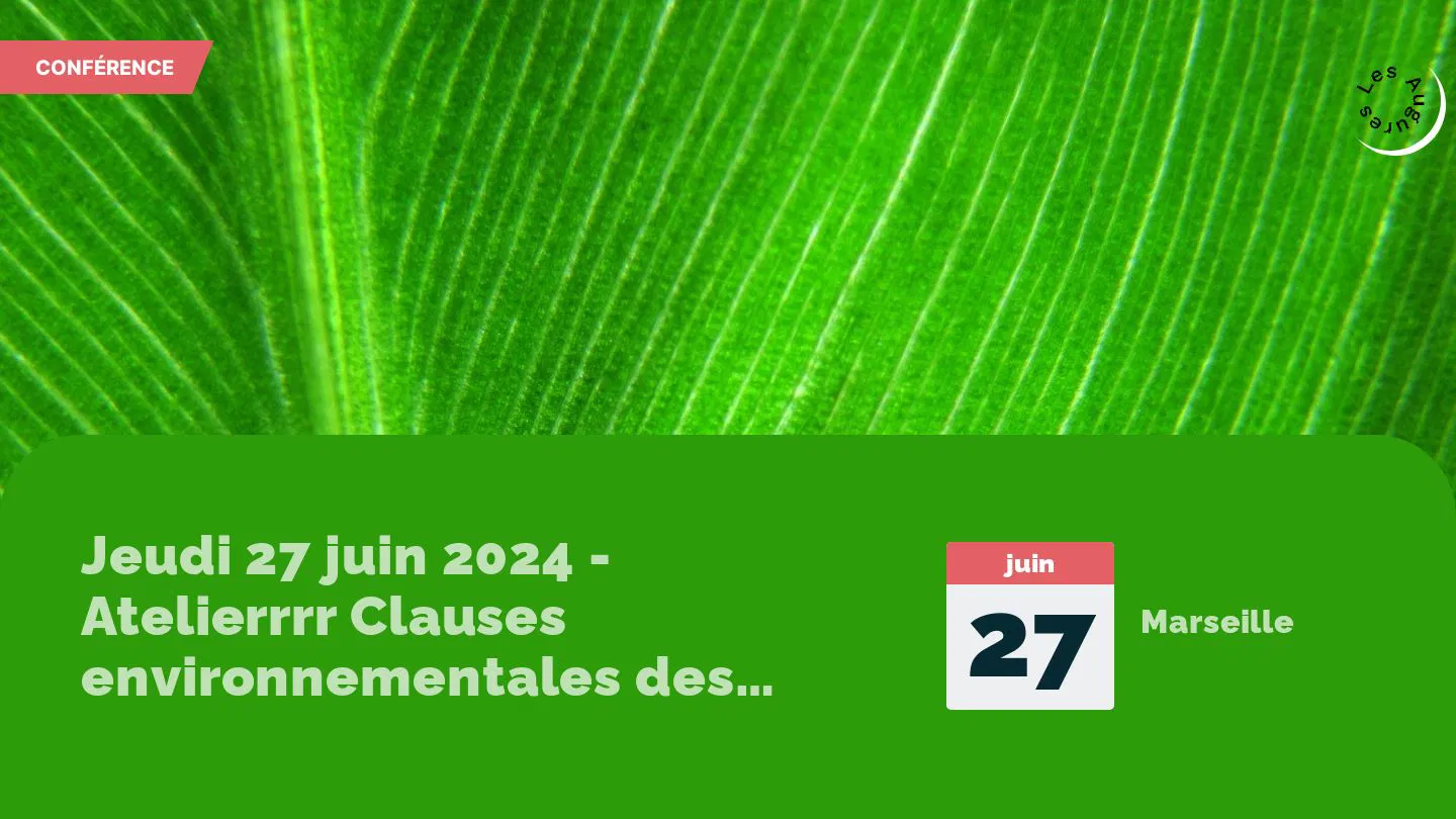 Jeudi 27 juin 2024 - Atelierrrr Clauses environnementales des marchés publics