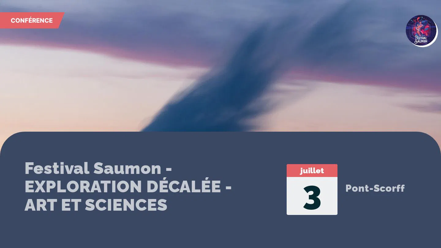 Festival Saumon - EXPLORATION DÉCALÉE - ART ET SCIENCES