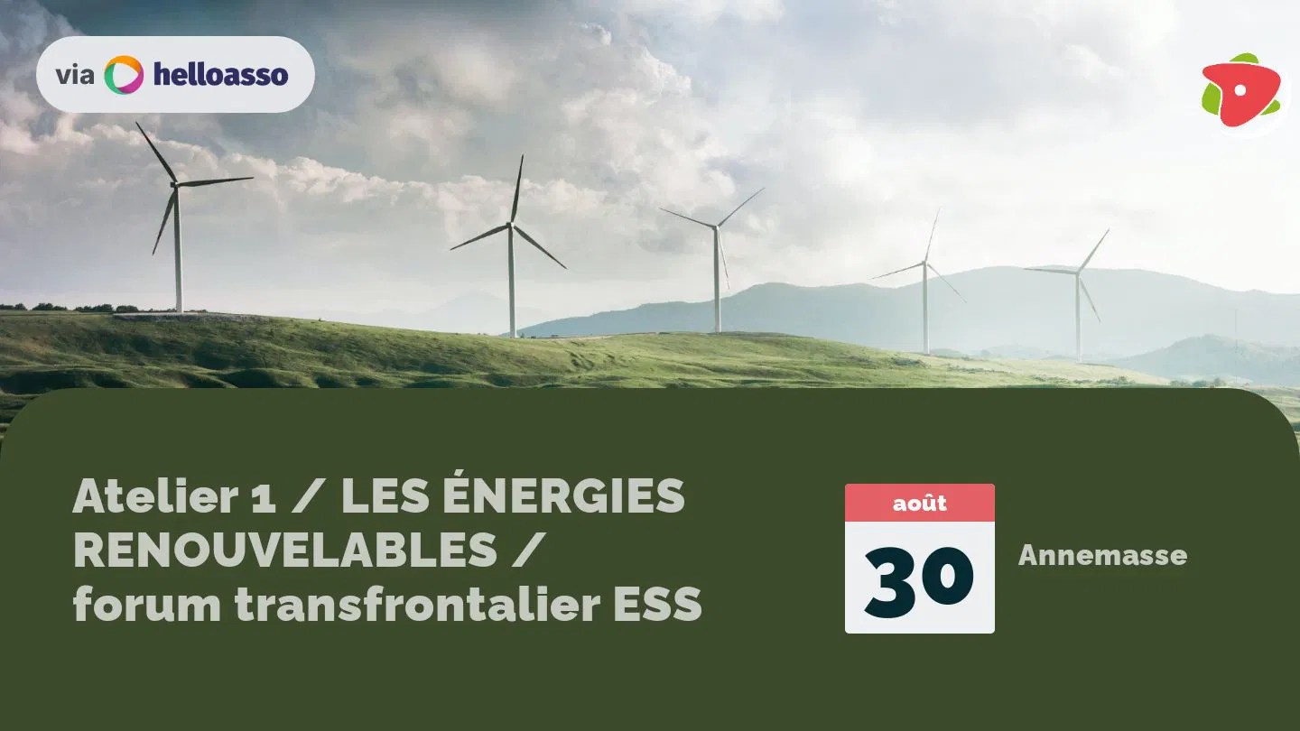 Atelier 1 / LES ÉNERGIES RENOUVELABLES / forum transfrontalier ESS