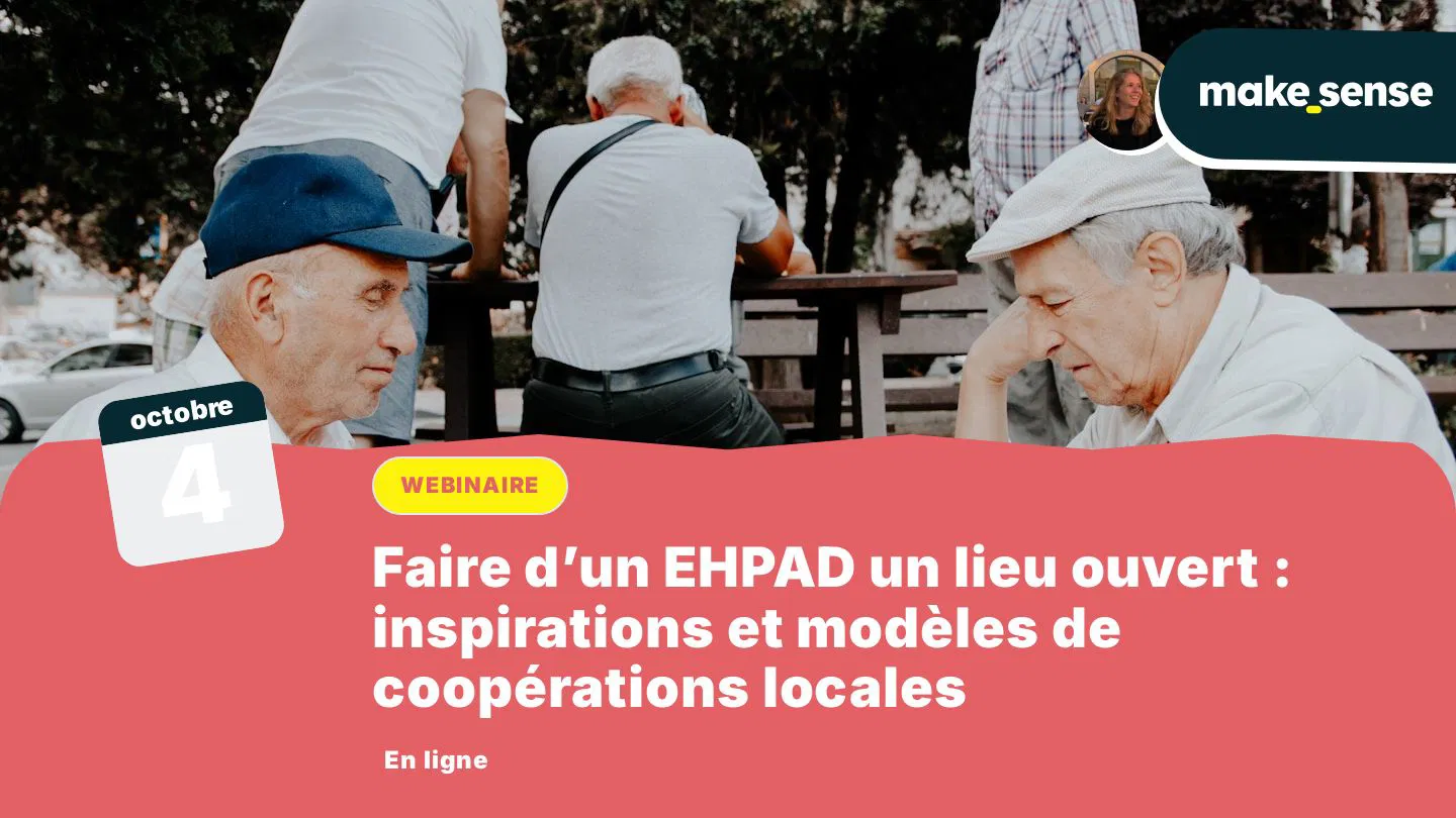 Faire d’un EHPAD un lieu ouvert : inspirations et modèles de coopérations locales