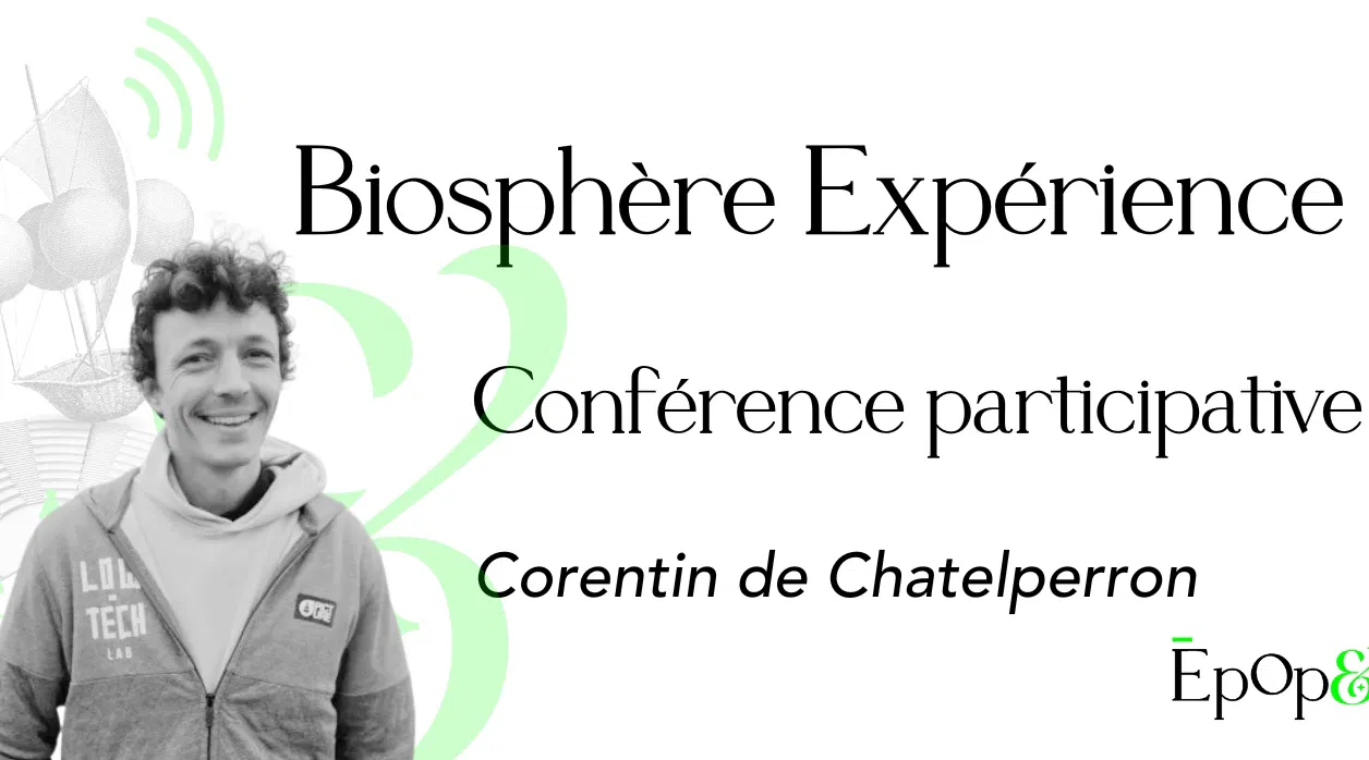 Conférence Epop& - Biosphère Expérience