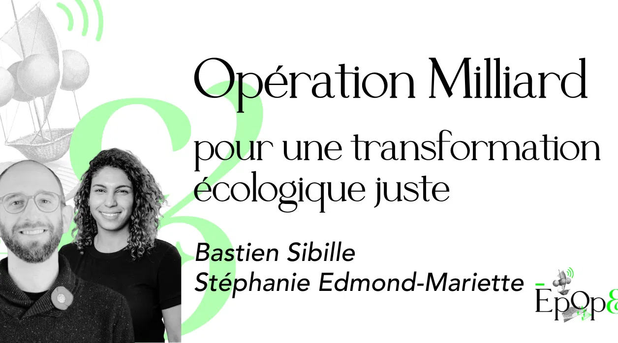Conférence Epop& - Opération Milliard : pour une transformation écologique juste