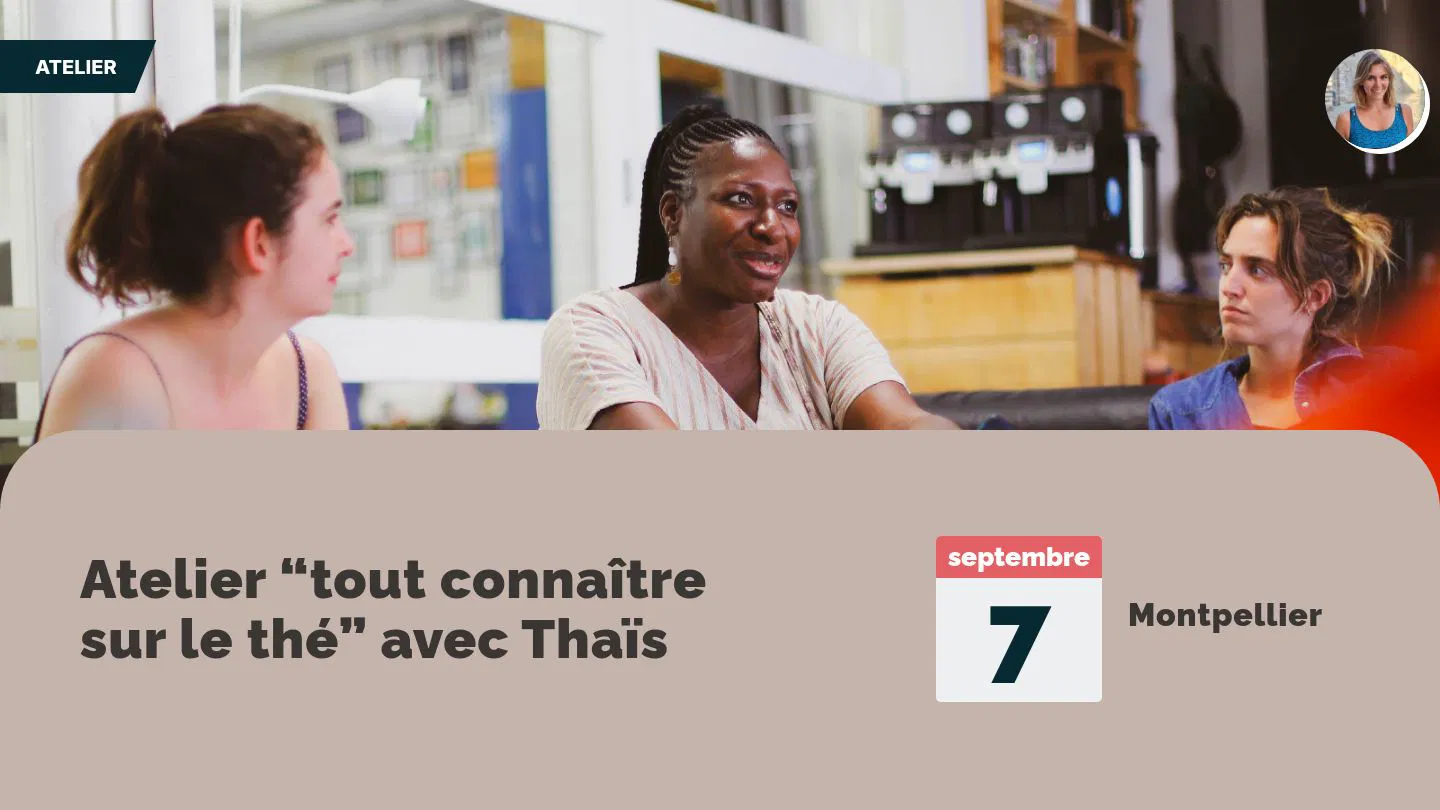 Atelier “tout connaître sur le thé” avec Thaïs 🍵