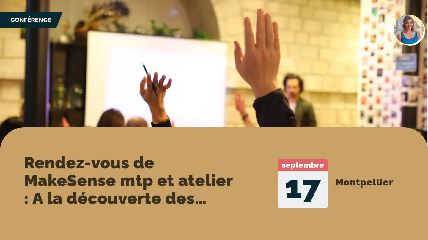 Rendez-vous de MakeSense mtp et atelier : A la découverte des Services Utopistes et de 2030 Glorieuses