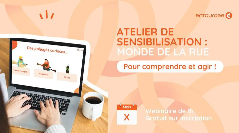 💻 Sensibilisation Entourage / "monde de la rue" : comprendre & agir