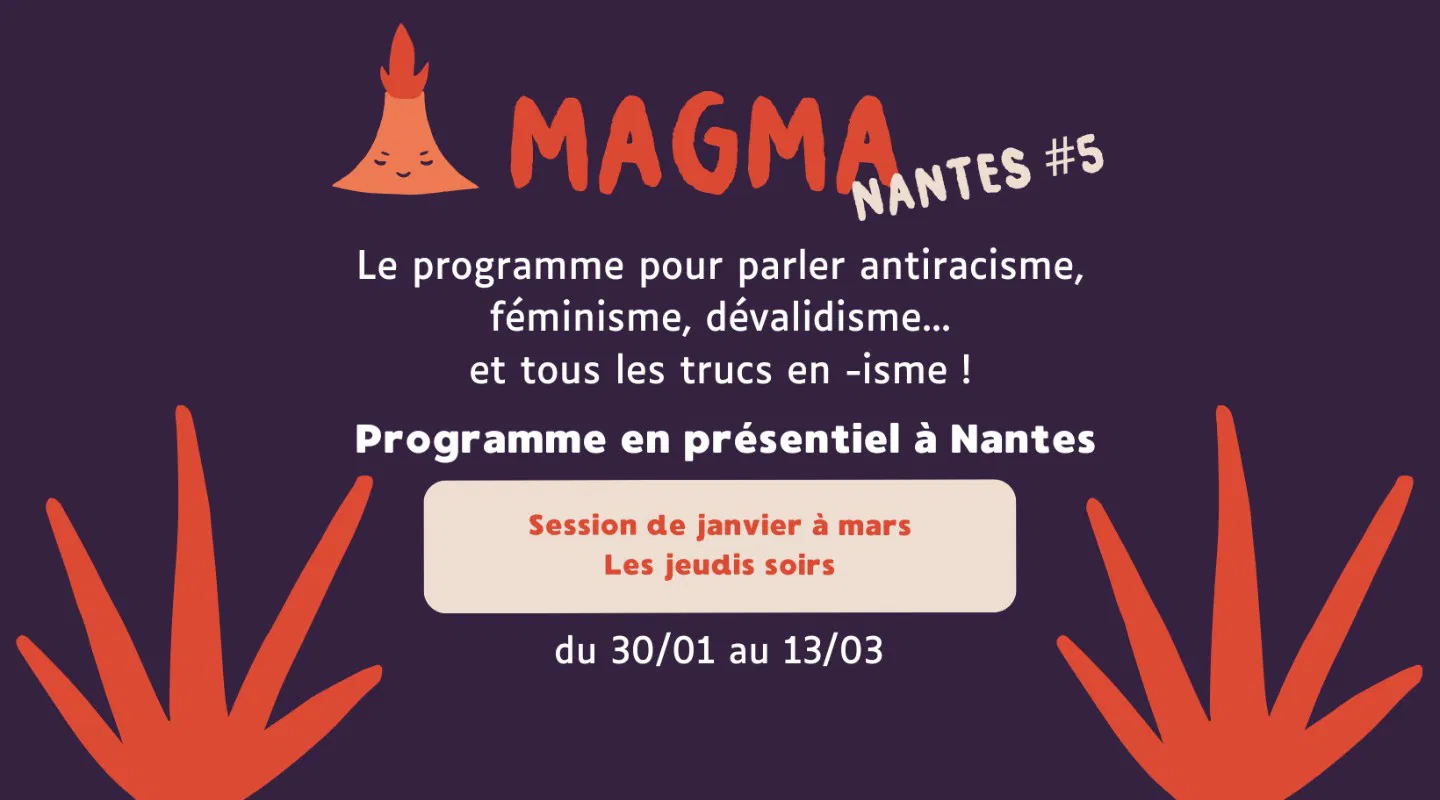 Magma 🌋 Le programme en présentiel sur les oppressions systémiques - Session de janvier à Nantes