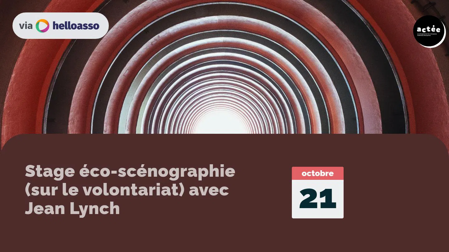 Stage éco-scénographie (sur le volontariat) avec Jean Lynch