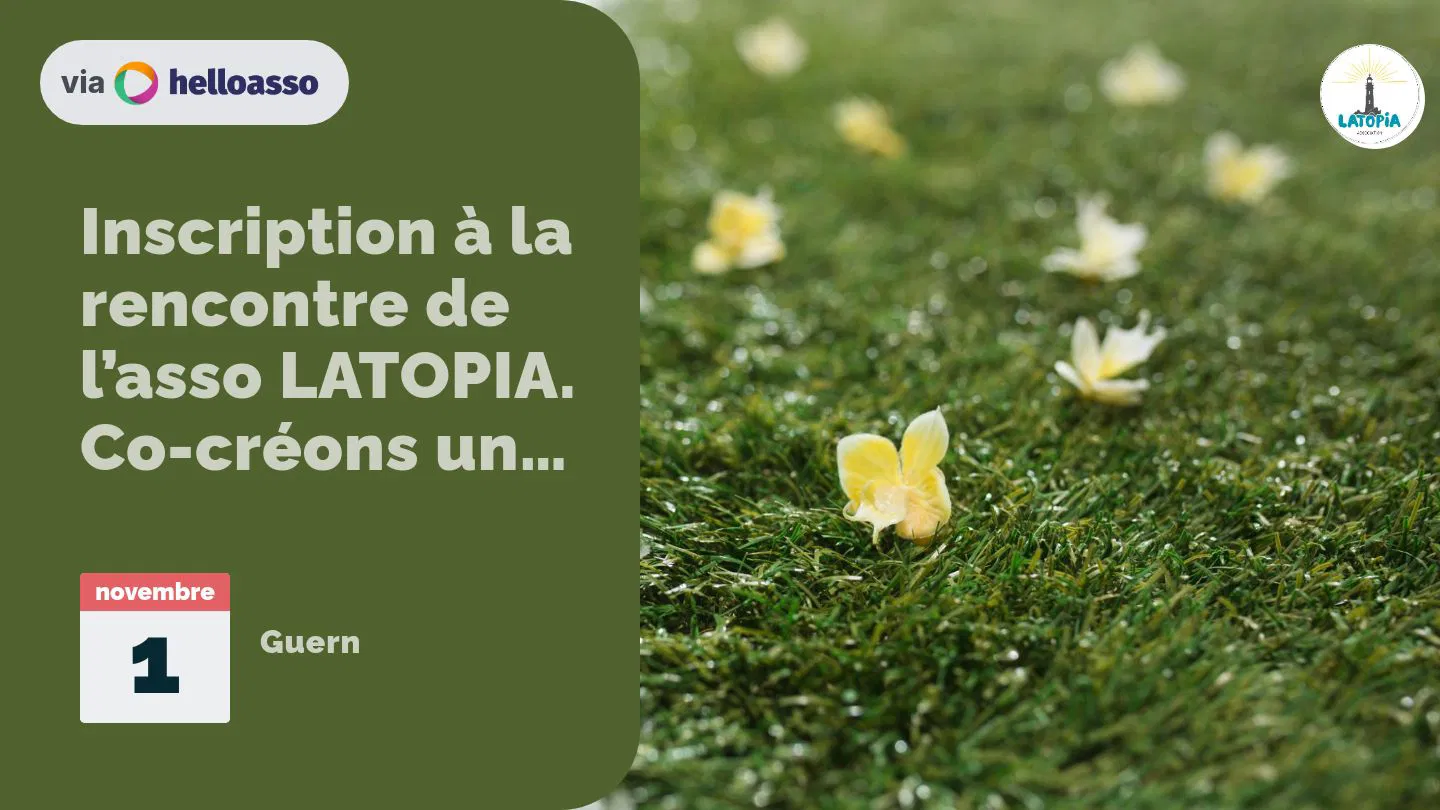 Inscription à la rencontre de l’asso LATOPIA. Co-créons un écomusée plein air