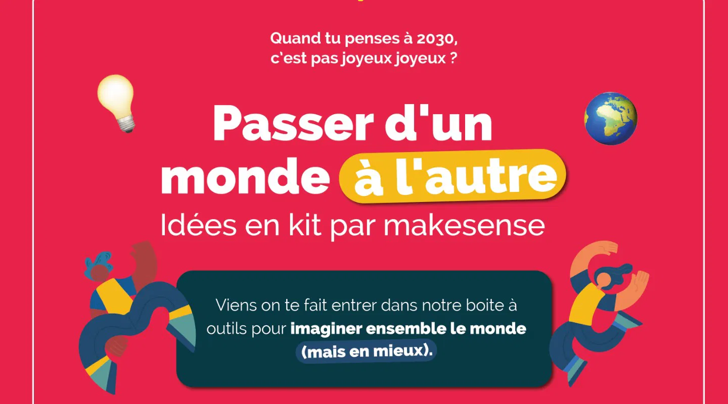 Passer d'un monde à l'autre : idées en kit par makesense 