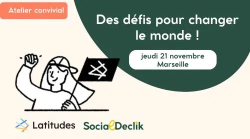 Atelier convivial - Les défis pour changer le monde - Marseille