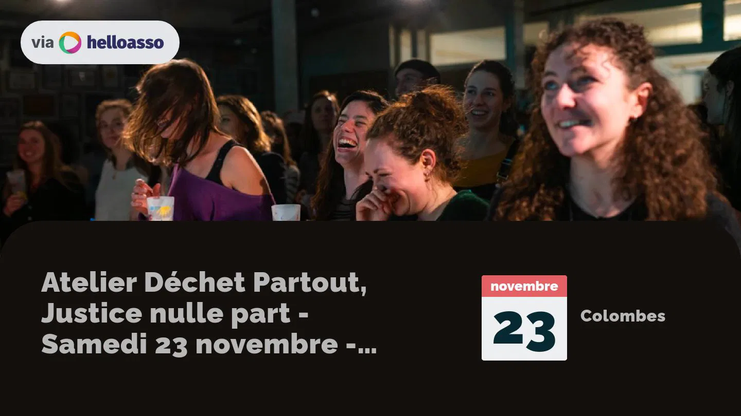 Atelier Déchet Partout, Justice nulle part - Samedi 23 novembre - 14h-16h30