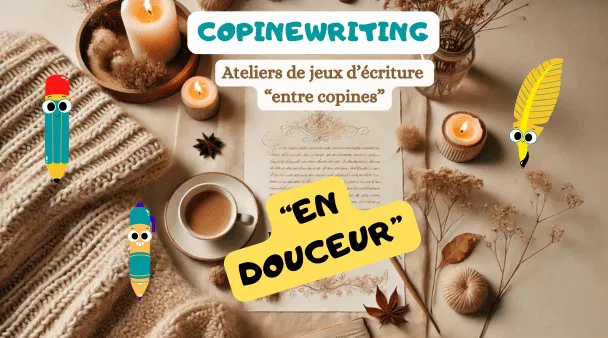 Atelier d'écriture "entre copines" - En douceur