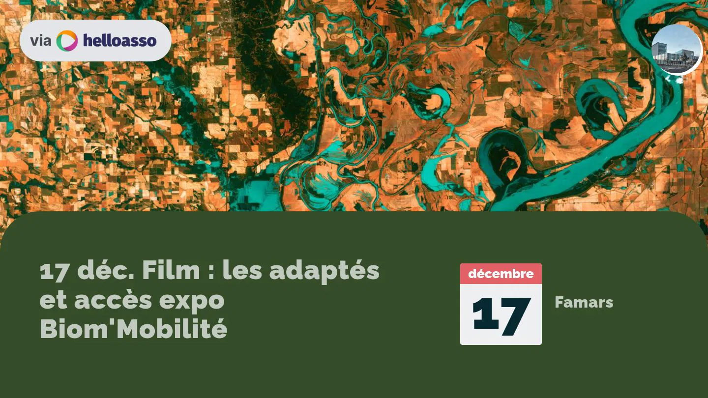 17 déc. Film : les adaptés et accès expo Biom'Mobilité