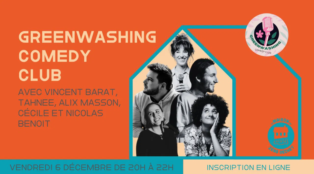 SOIRÉE DE STAND UP ÉCOLO AVEC LE GREEN WASHING COMEDY CLUB À LA MAISON DU ZÉRO DÉCHET