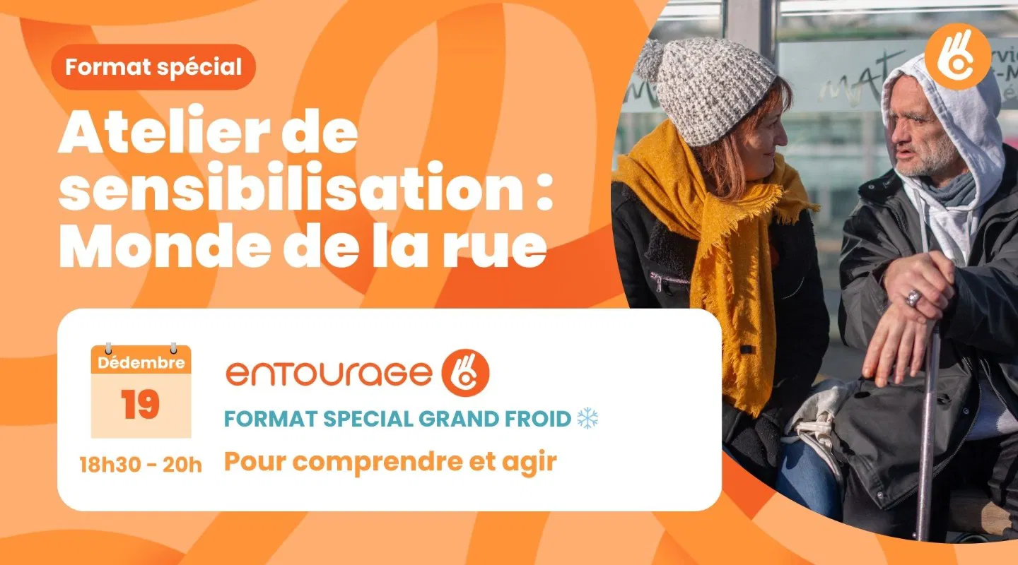 💻 Sensibilisation Entourage / Spécial Grand Froid "monde de la rue" : comprendre & agir