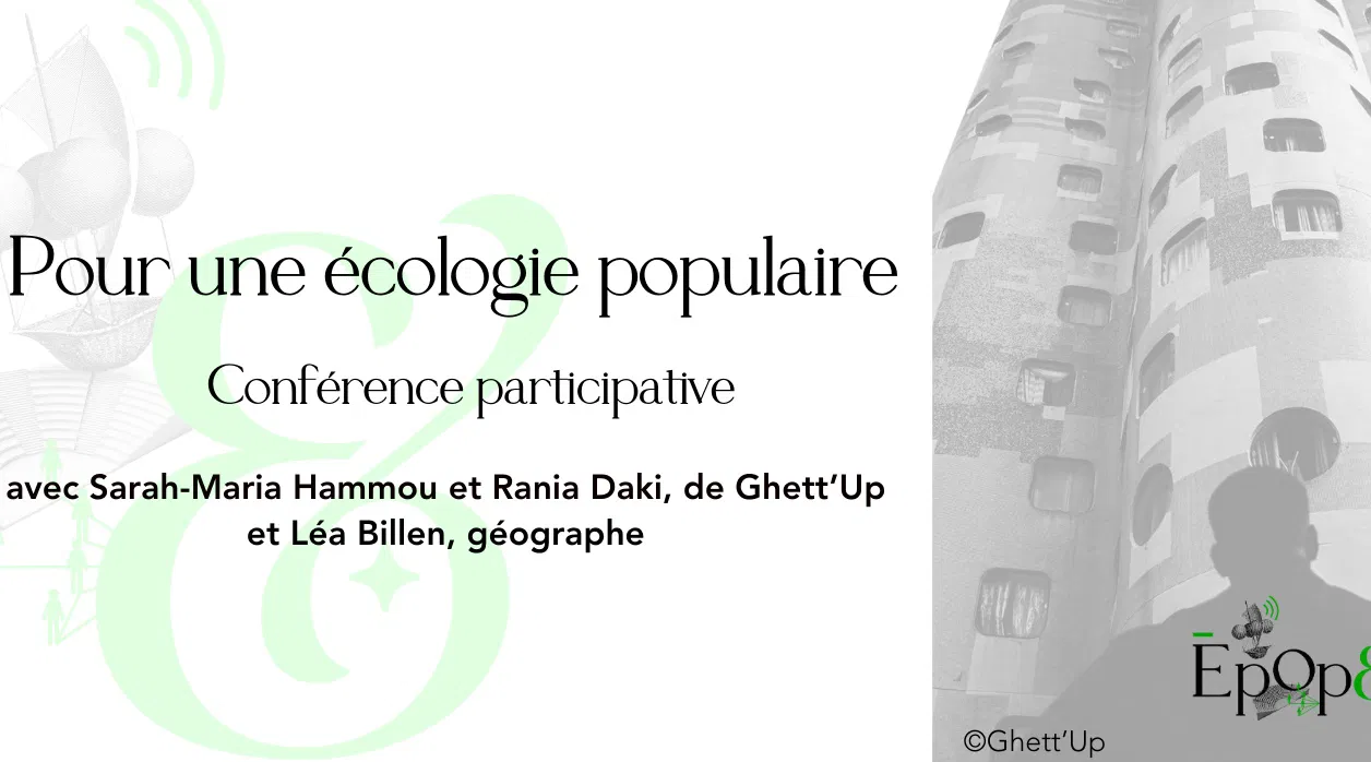 Conférence Epop& - Pour une écologie populaire, avec Ghett'Up