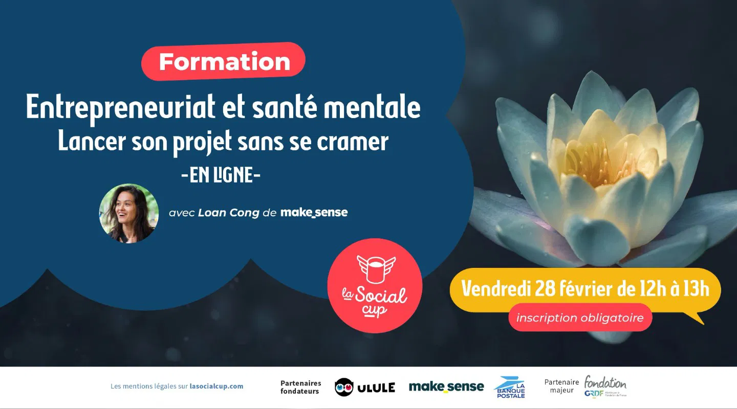 Entrepreneuriat et santĂ© mentale : lancer son projet sans se cramer đ§đœ - La Social cup