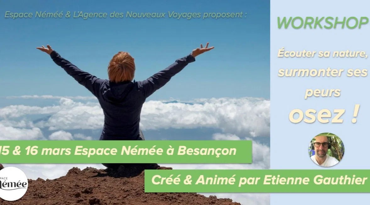 workshop "écouter sa nature, surmonter ses peurs :  Osez !