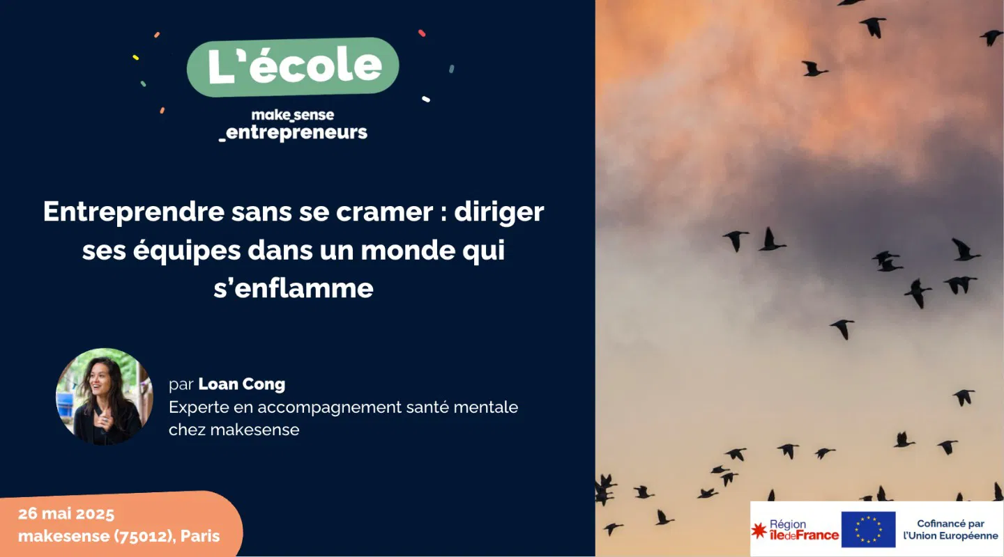 Entreprendre sans se cramer : diriger ses équipes dans un monde qui s'enflamme