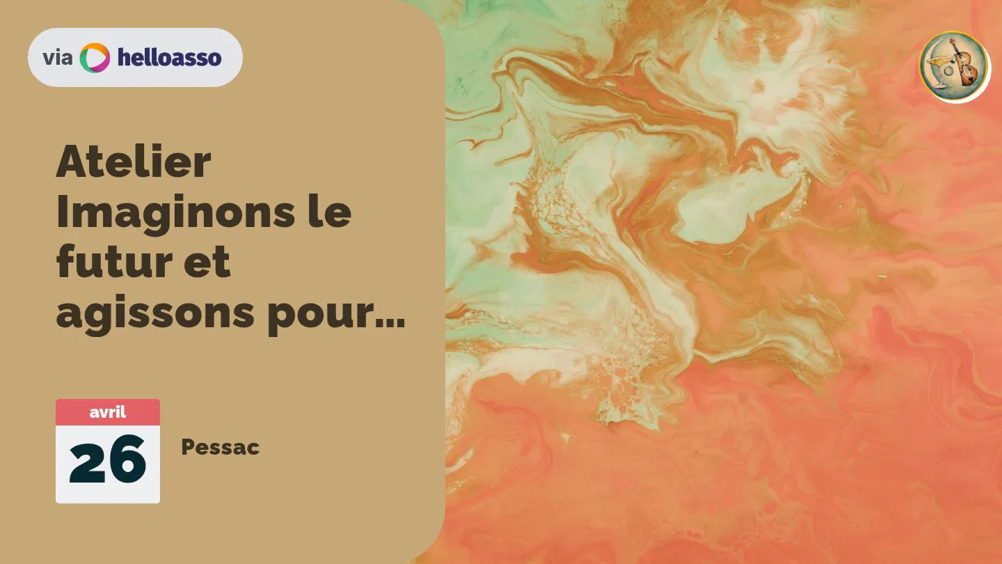 Atelier Imaginons le futur et agissons pour la transition écologique 26.04.25