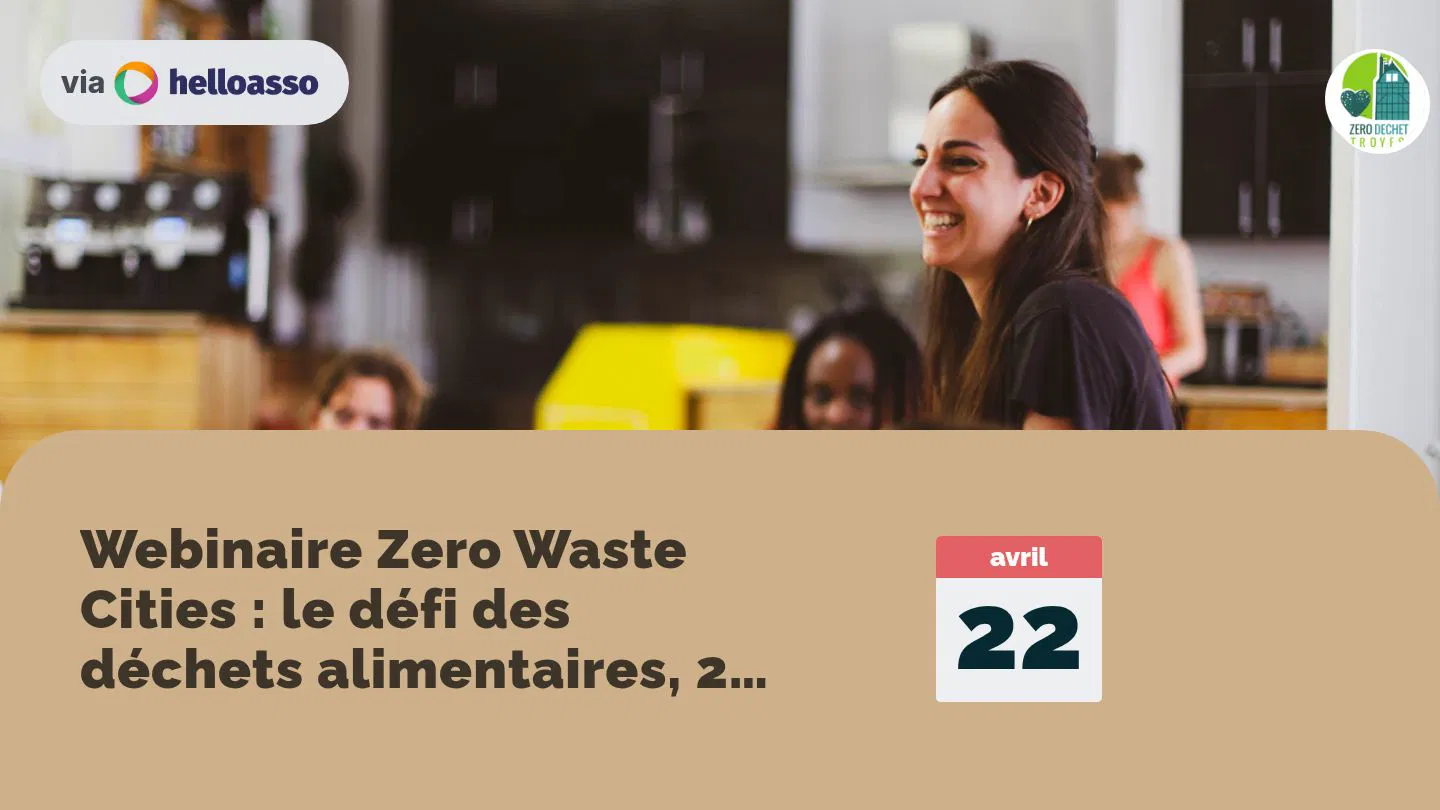 Webinaire Zero Waste Cities : le défi des déchets alimentaires, 22 avril 19h