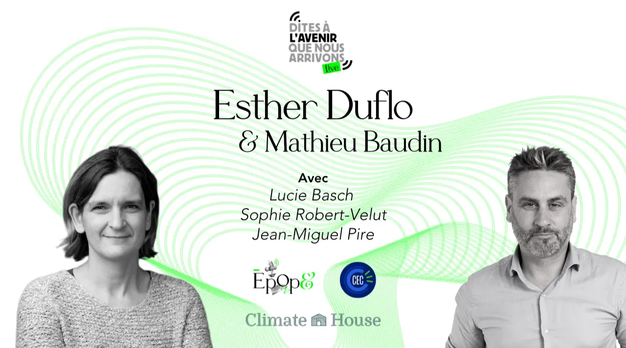 Podcast Live Epop& - Dites à l'Avenir que nous arrivons, avec Esther Duflo