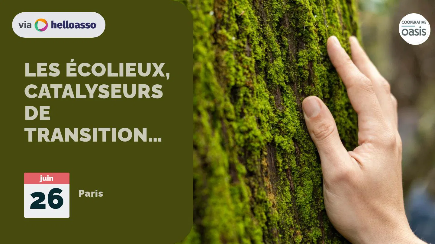LES ÉCOLIEUX,  CATALYSEURS DE TRANSITION AU SERVICE DU VIVANT ET DES TERRITOIRES
