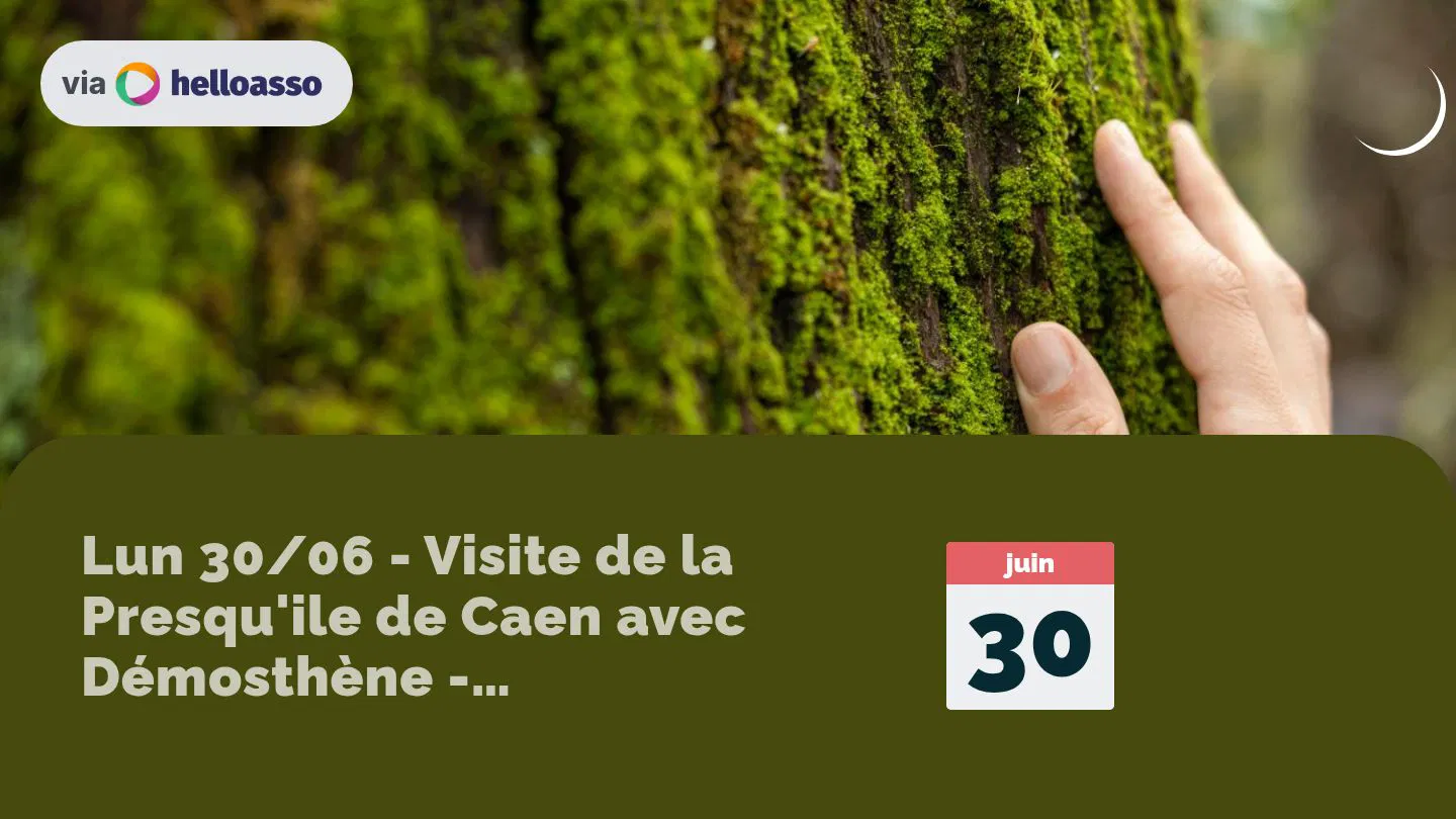 Lun 30/06 - Visite de la Presqu'ile de Caen avec Démosthène - Débordions