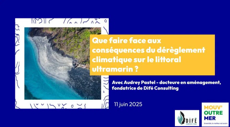 Que faire face aux conséquences du dérèglement climatique sur le littoral ultramarin?