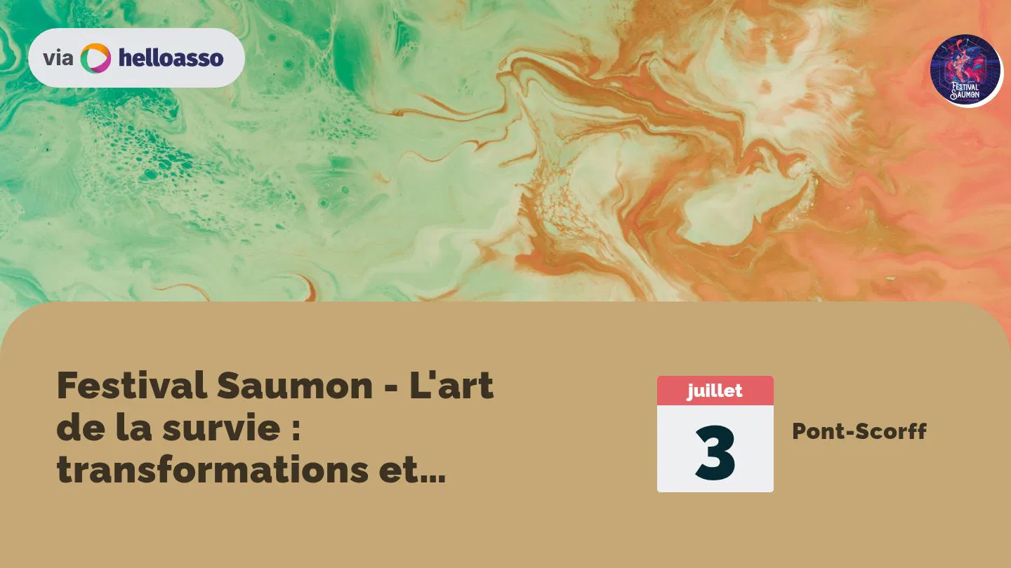 Festival Saumon - L'art de la survie : transformations et transitions