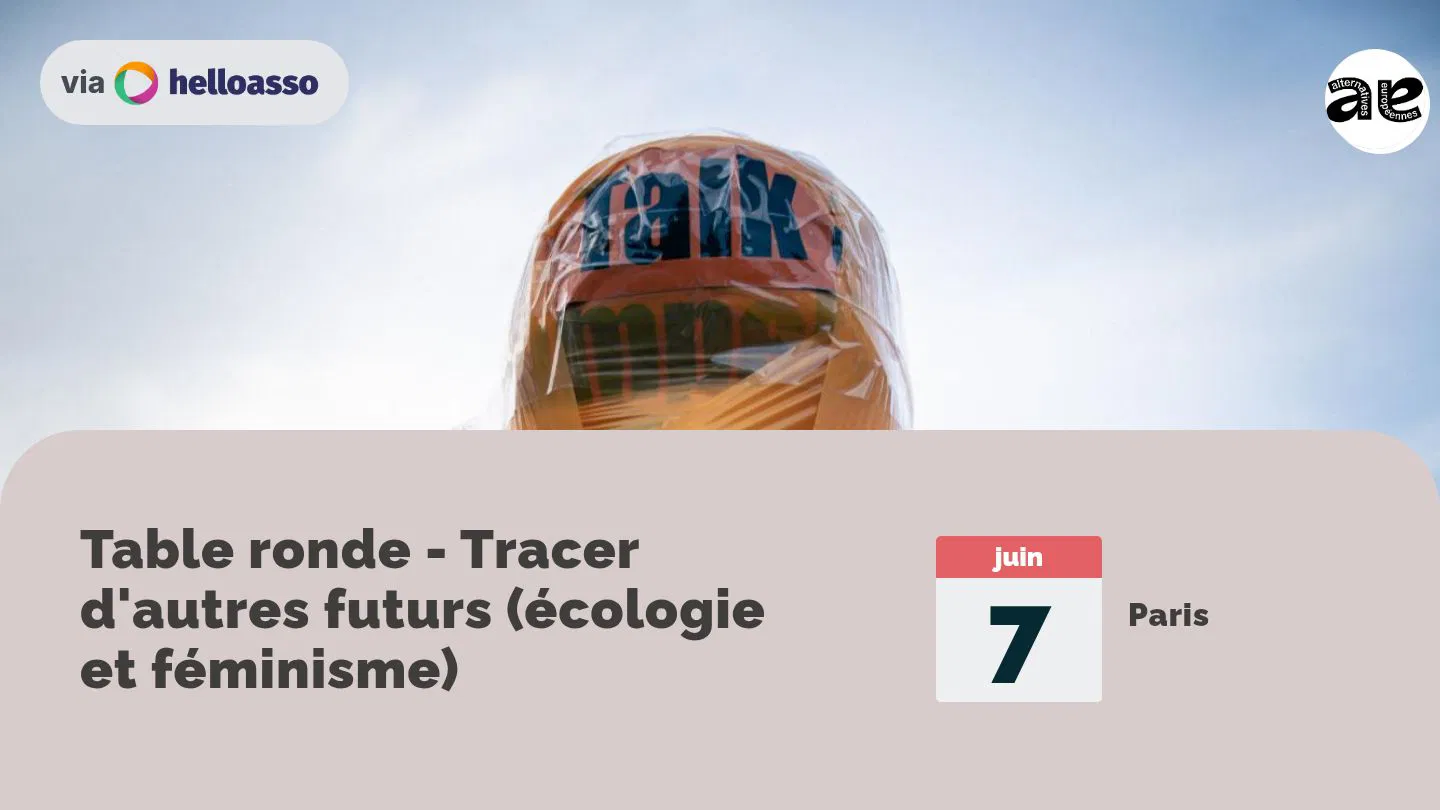 Table ronde - Tracer d'autres futurs (écologie et féminisme)