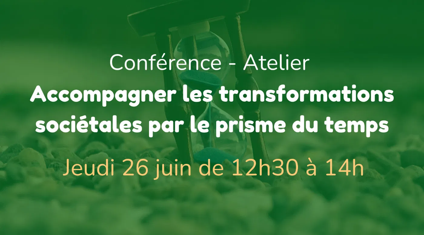 Accompagner les transformations sociétales par le prisme du temps