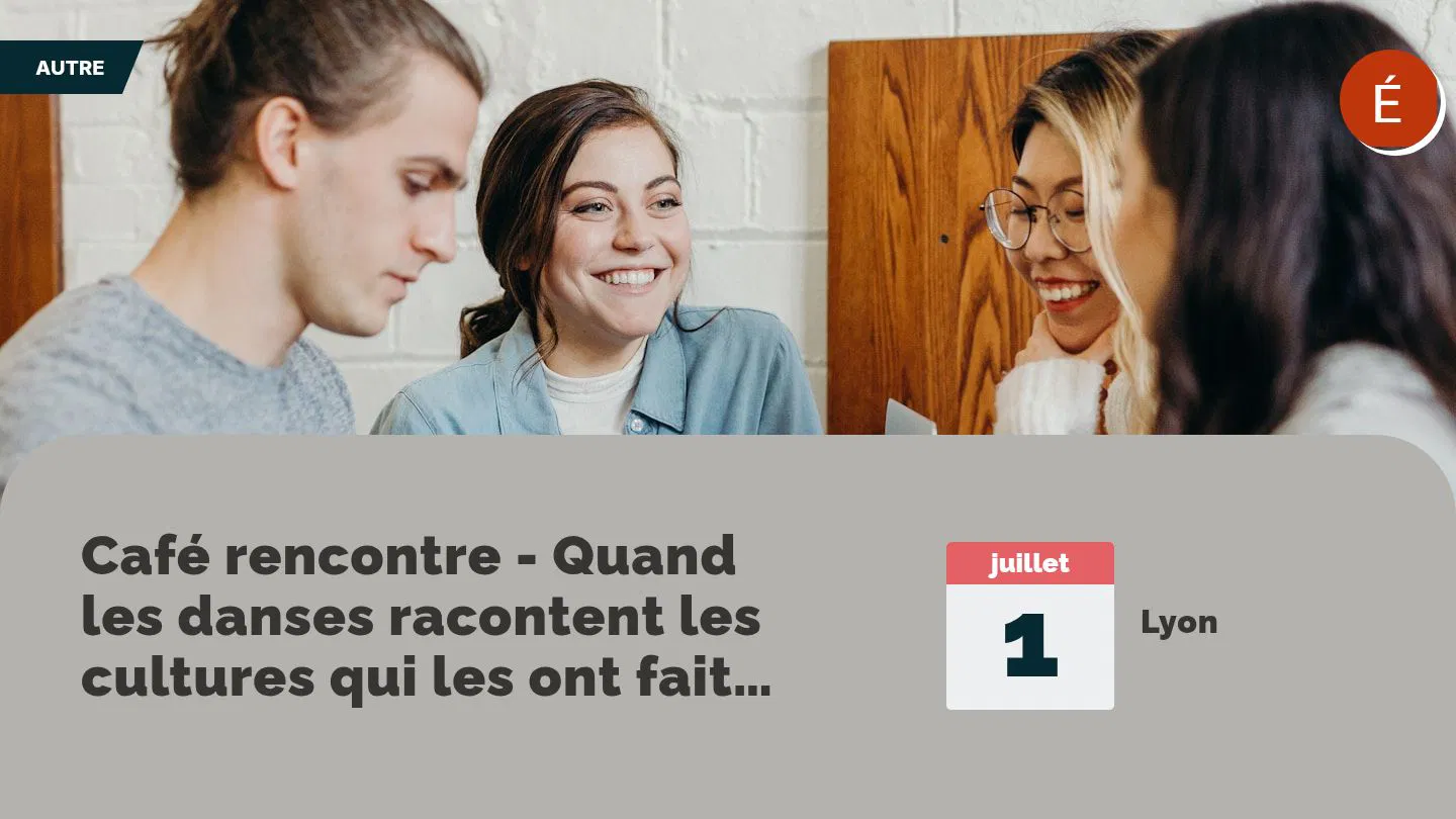Café rencontre - Quand les danses racontent les cultures qui les ont fait naître