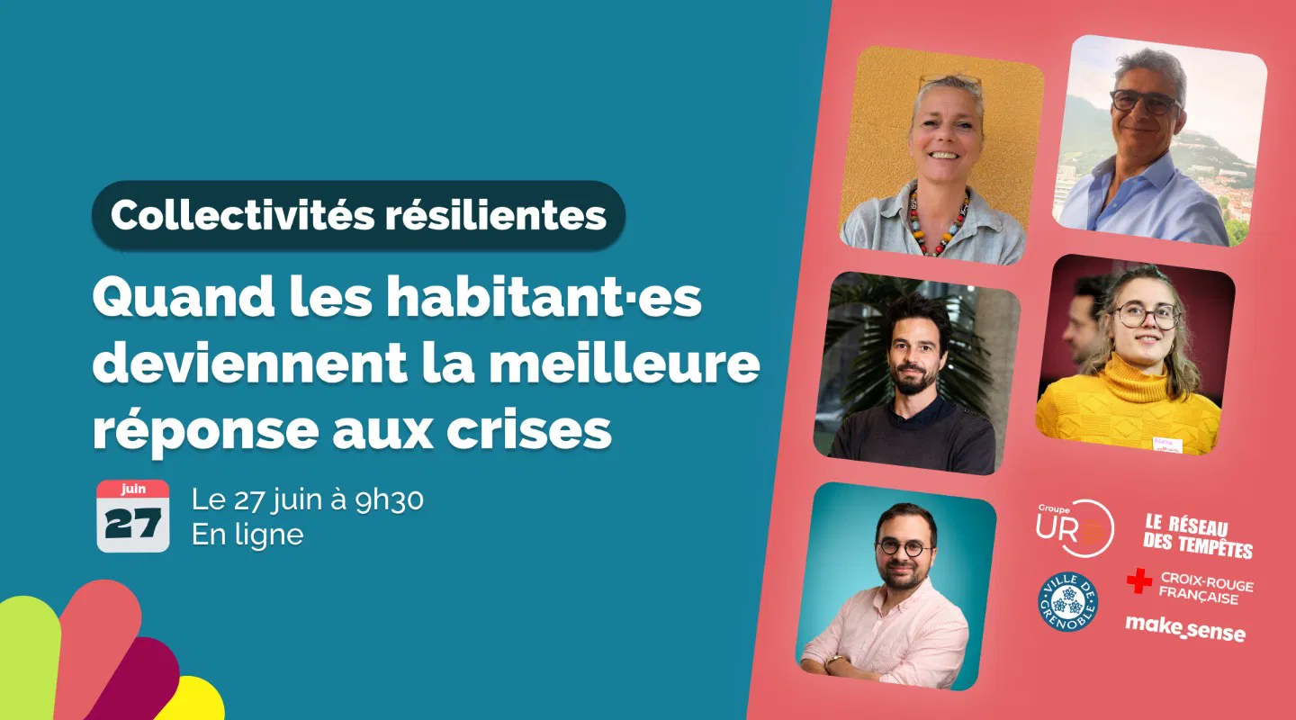 đ€ CollectivitĂ©s rĂ©silientes : quand les habitant·es deviennent la meilleure rĂ©ponse aux crises