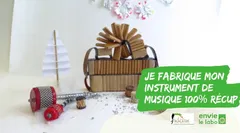 Atelier ludique : je fabrique mon instrument de musique 100% récup