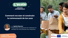 Comment recruter et construire la communauté de ton asso