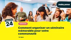 Comment organiser un séminaire mémorable pour votre communauté
