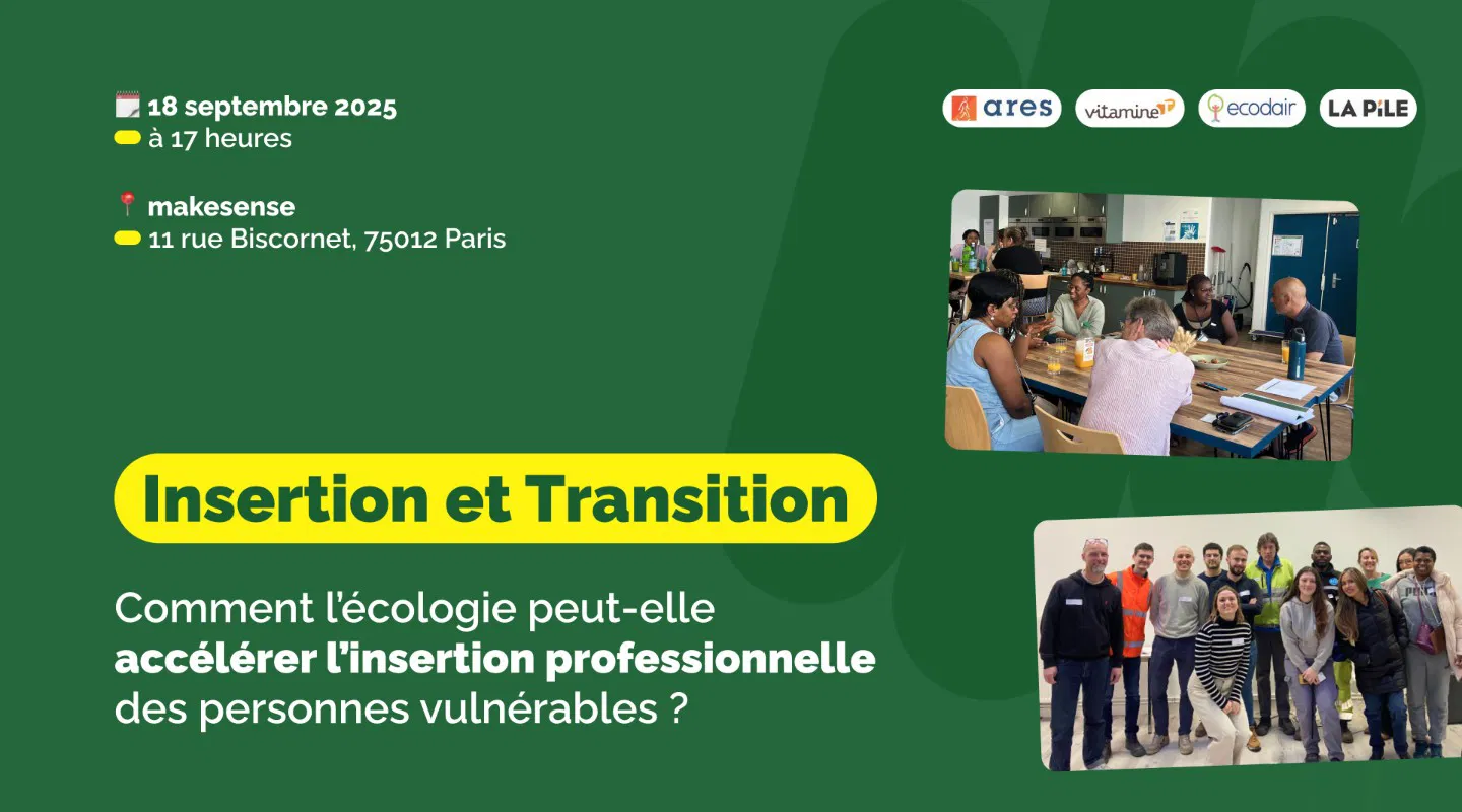 Insertion et Transition : comment l’écologie peut-elle accélérer l’insertion professionnelle des personnes vulnérables ?