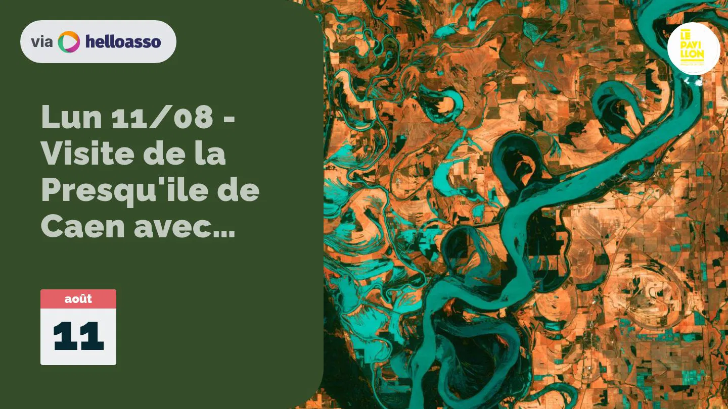 Lun 11/08 - Visite de la Presqu'ile de Caen avec Démosthène - Débordions