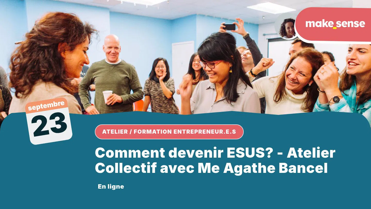 Comment devenir ESUS? - Atelier Collectif avec Me Agathe Bancel